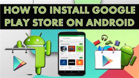 How to install the Google Play Store on any Android device .